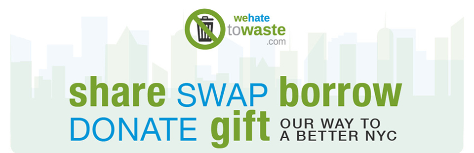 Share Swap Donate Gift NYC Hate to Waste Share NYC