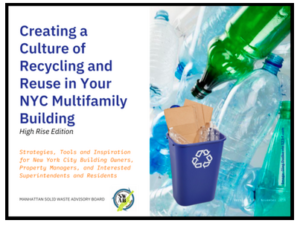 Download this FREE COPY of Creating a Culture of Recycling and Reuse in your NYC Multifamily Building, Jacquelyn Ottman, primary author, by clicking on the image.
