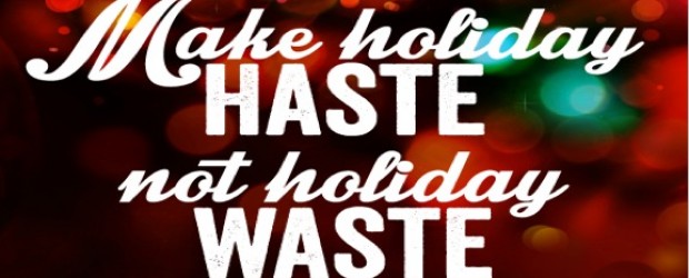 Make Holiday Hate not Waste
